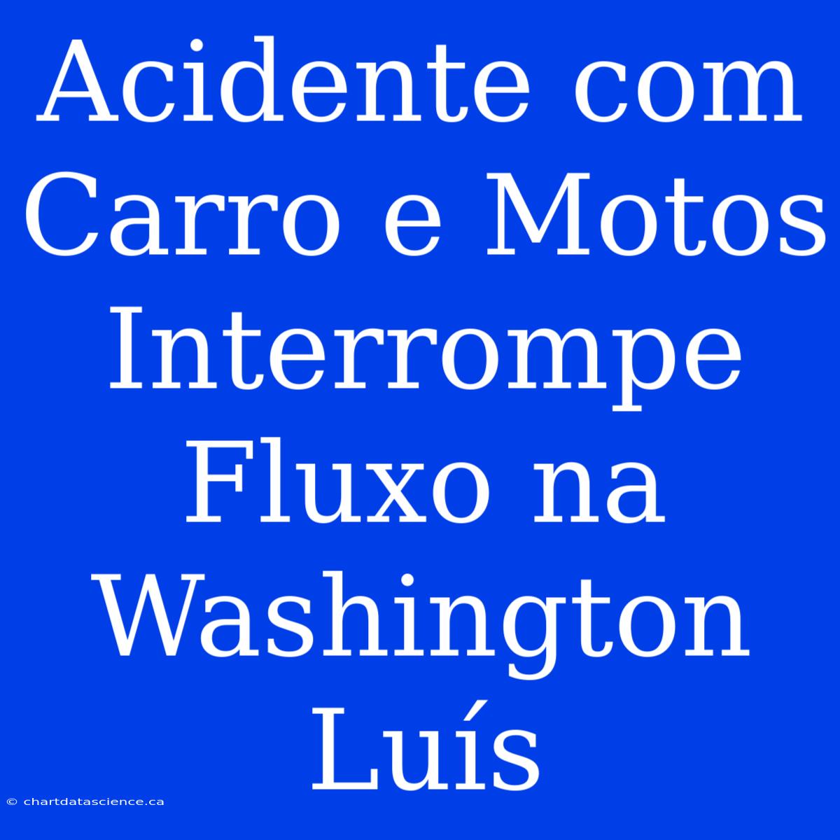 Acidente Com Carro E Motos Interrompe Fluxo Na Washington Luís