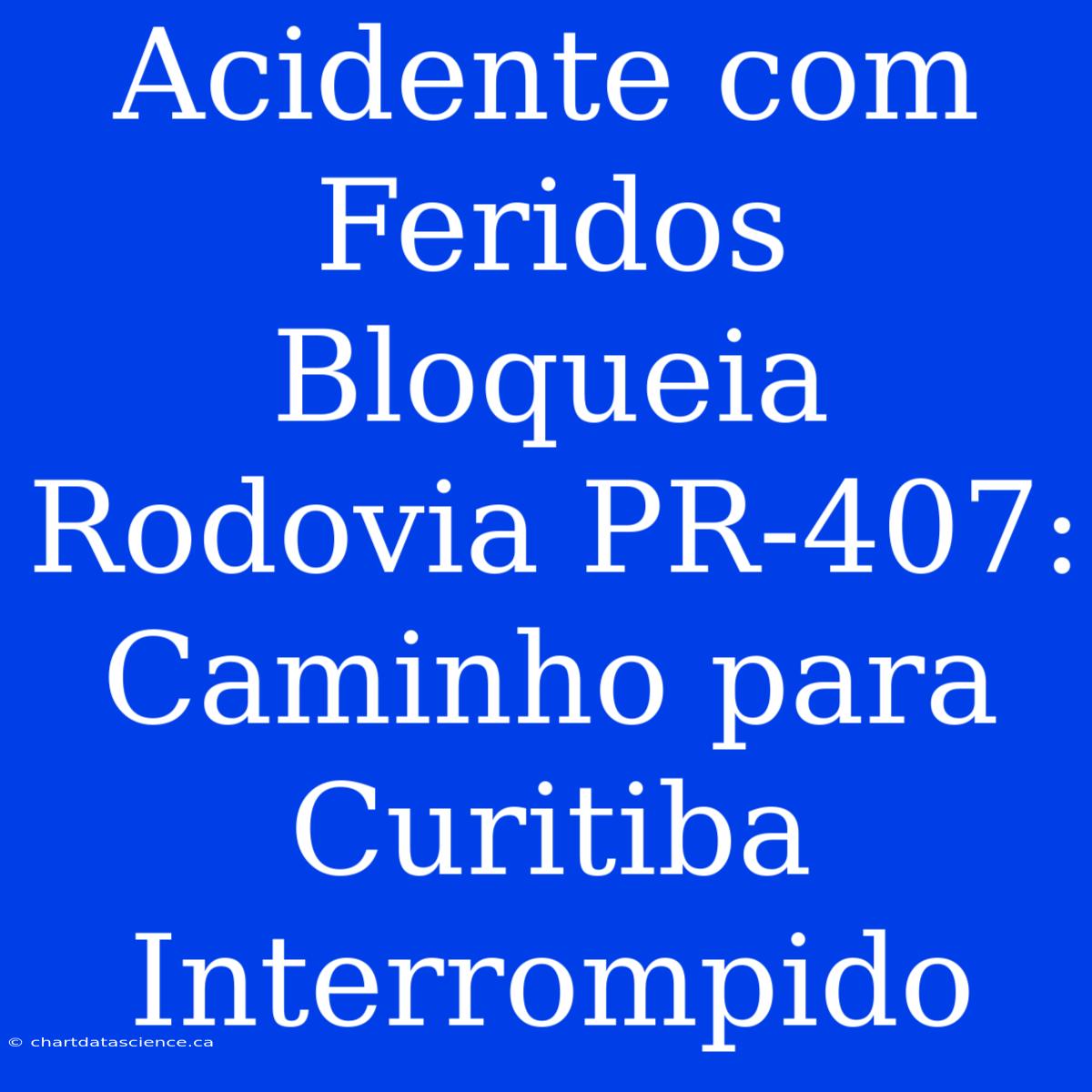 Acidente Com Feridos Bloqueia Rodovia PR-407:  Caminho Para Curitiba Interrompido