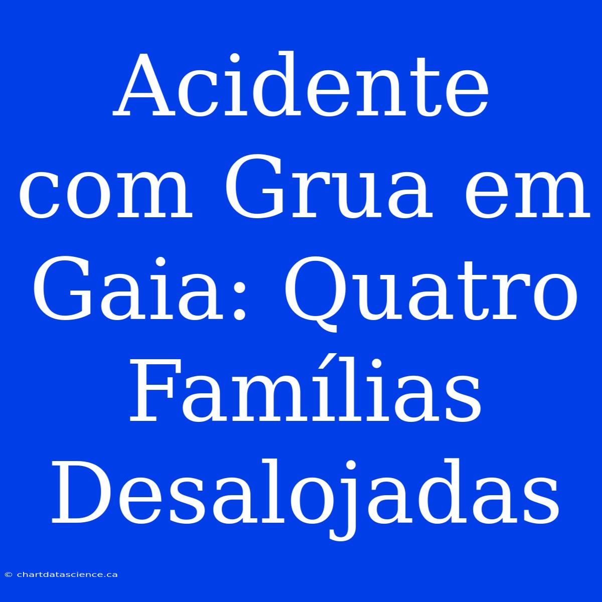 Acidente Com Grua Em Gaia: Quatro Famílias Desalojadas