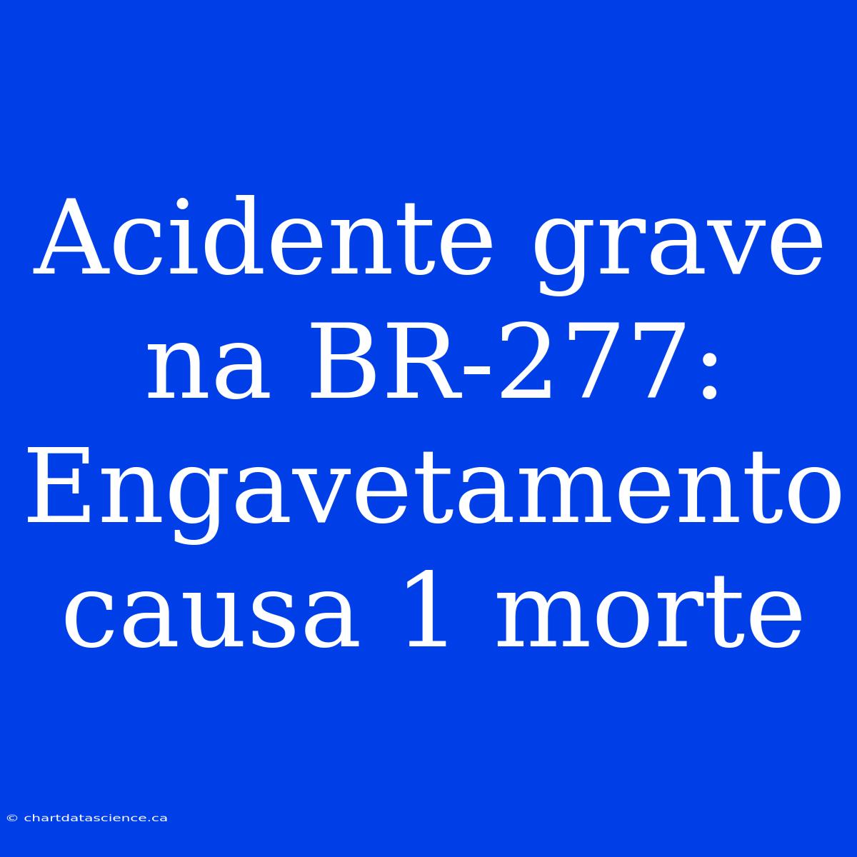 Acidente Grave Na BR-277: Engavetamento Causa 1 Morte