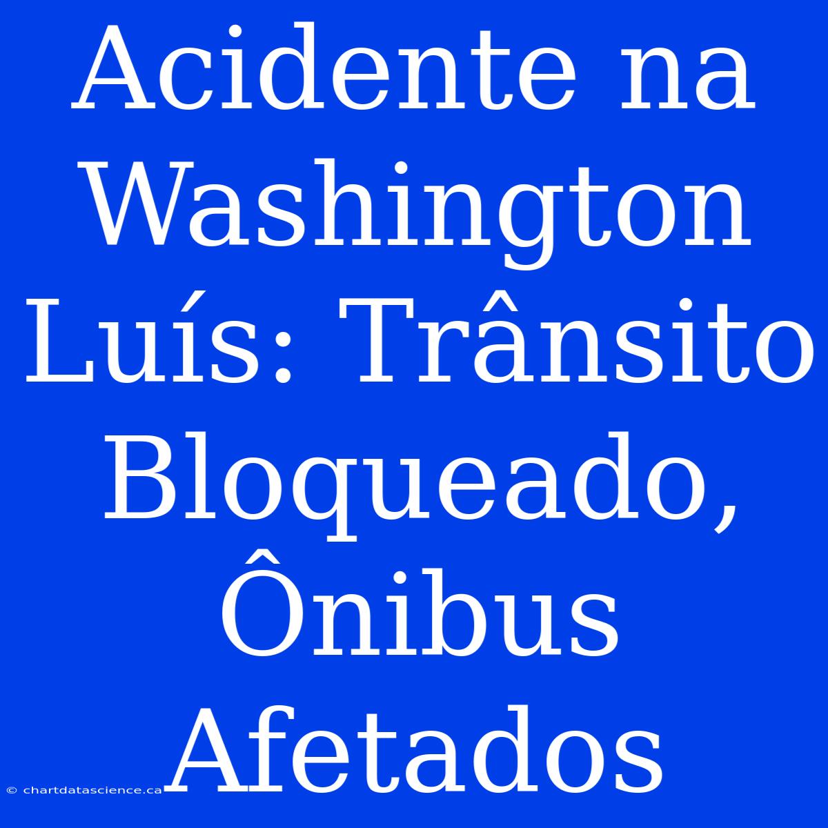 Acidente Na Washington Luís: Trânsito Bloqueado, Ônibus Afetados