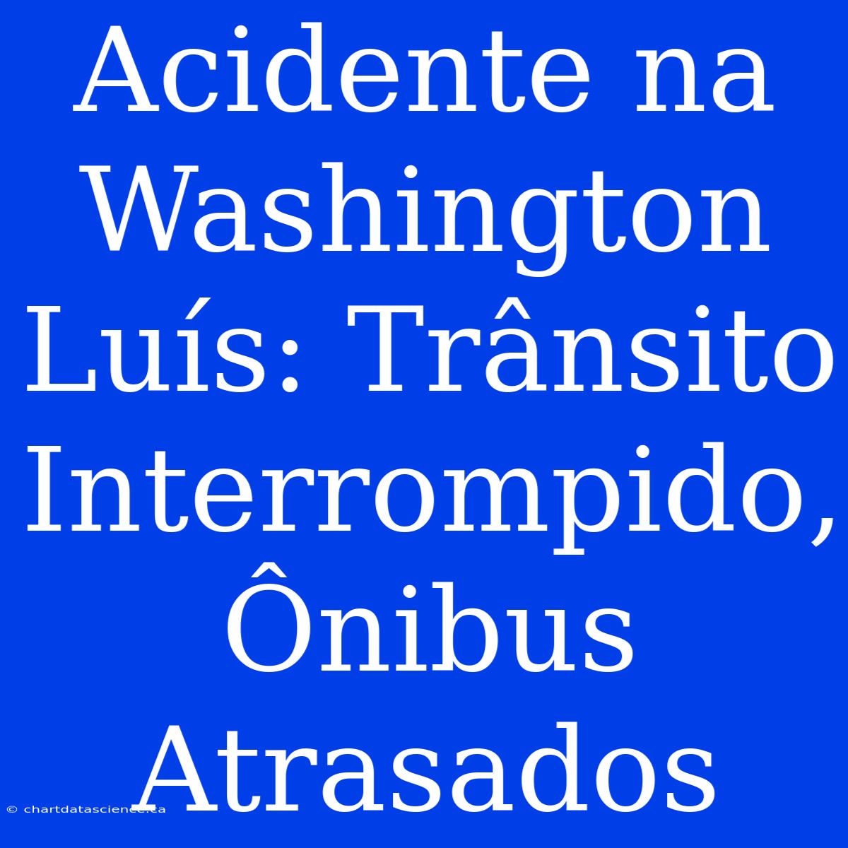 Acidente Na Washington Luís: Trânsito Interrompido, Ônibus Atrasados