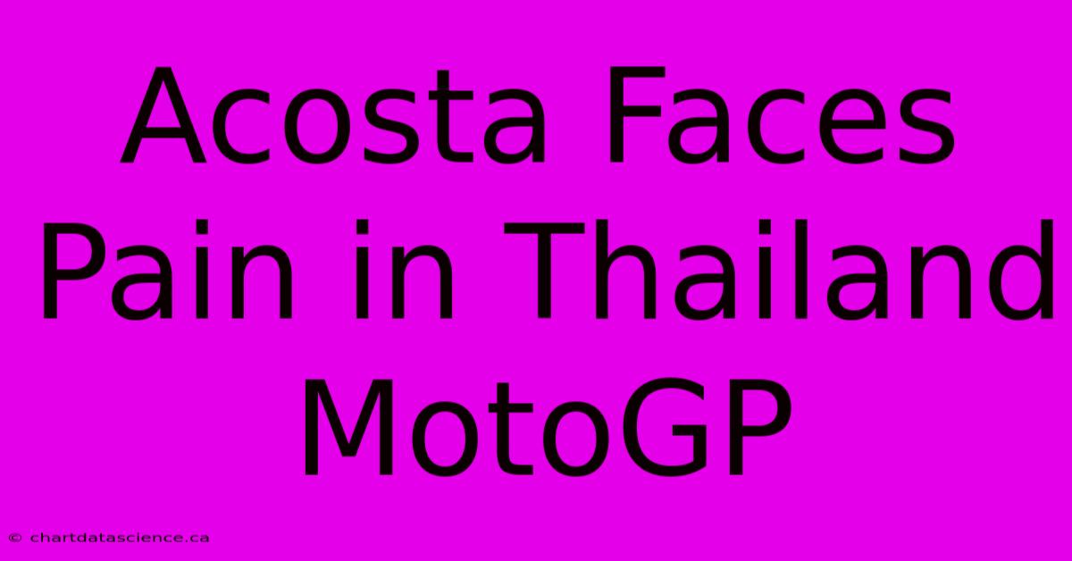 Acosta Faces Pain In Thailand MotoGP