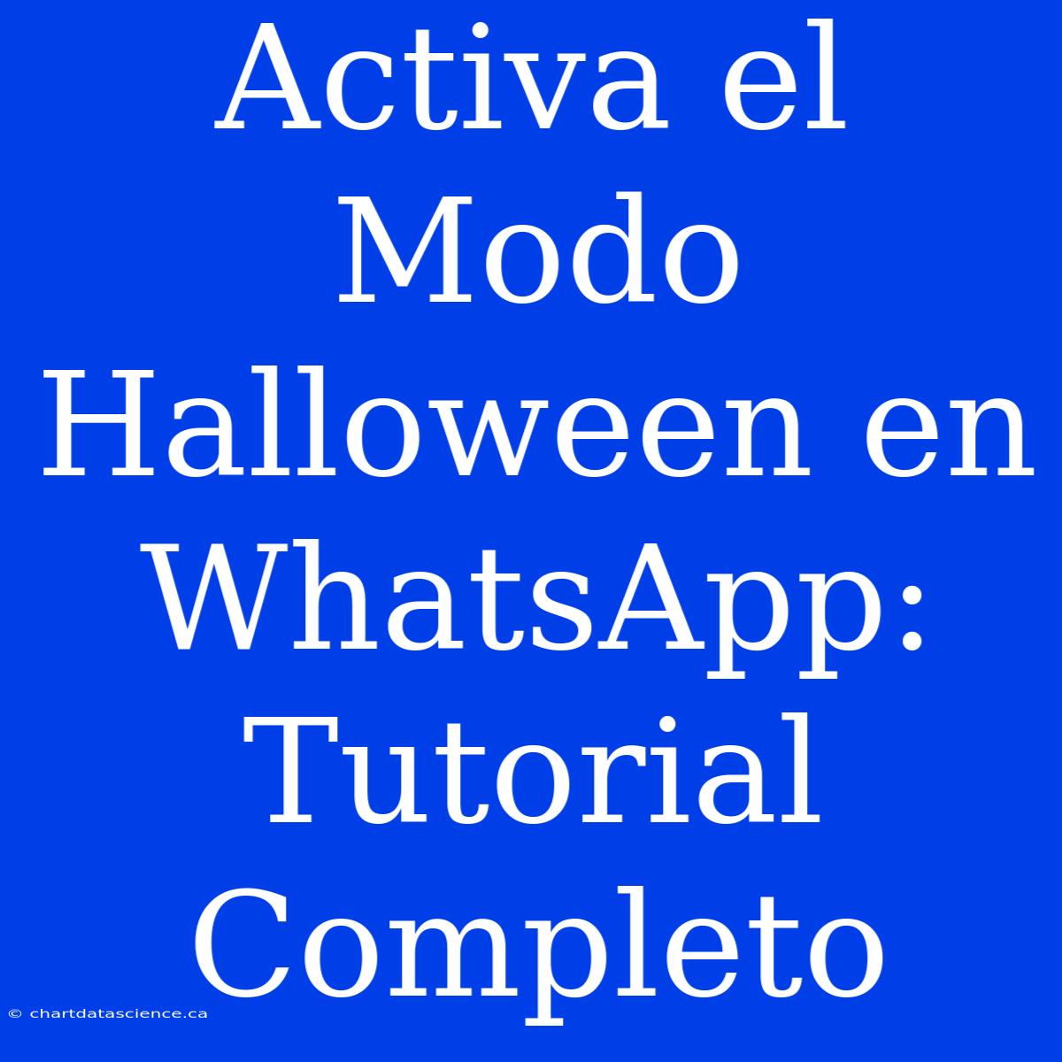 Activa El Modo Halloween En WhatsApp: Tutorial Completo