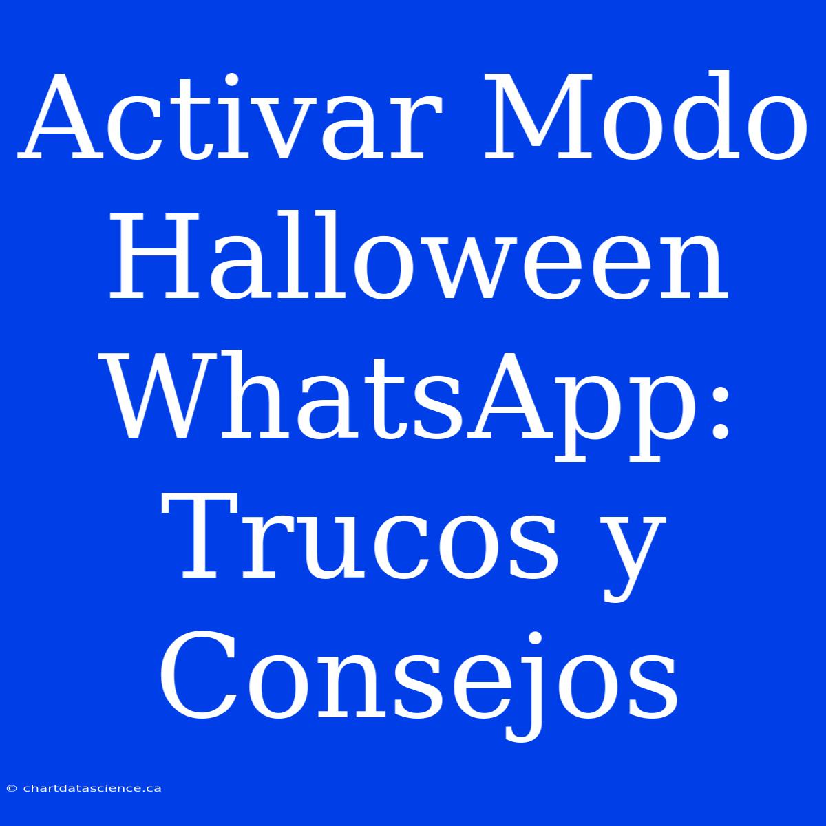 Activar Modo Halloween WhatsApp: Trucos Y Consejos