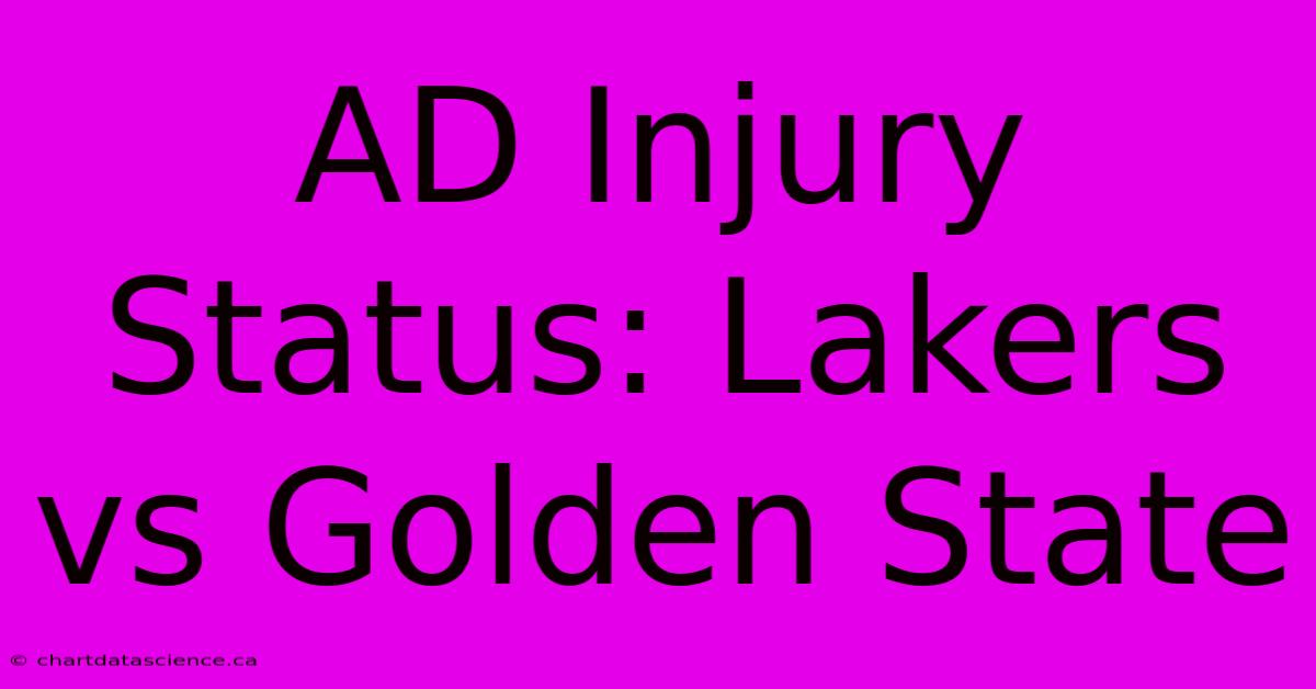 AD Injury Status: Lakers Vs Golden State