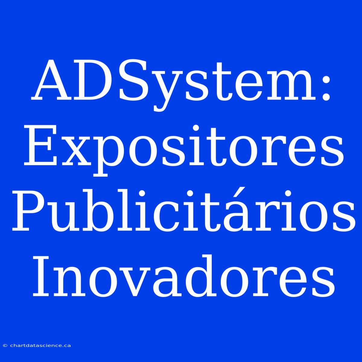 ADSystem: Expositores Publicitários Inovadores