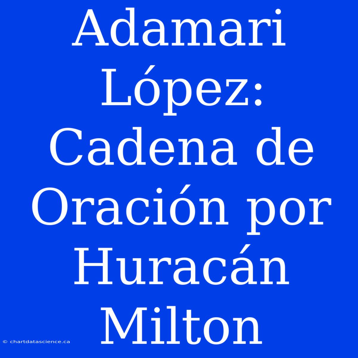 Adamari López: Cadena De Oración Por Huracán Milton