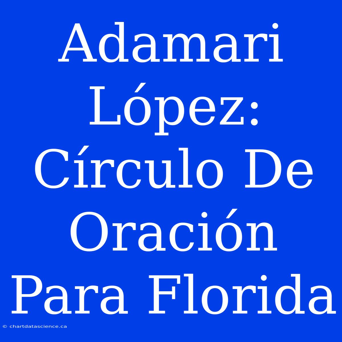 Adamari López: Círculo De Oración Para Florida