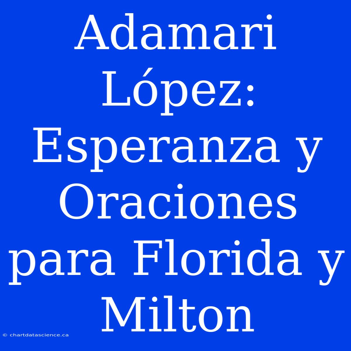 Adamari López: Esperanza Y Oraciones Para Florida Y Milton