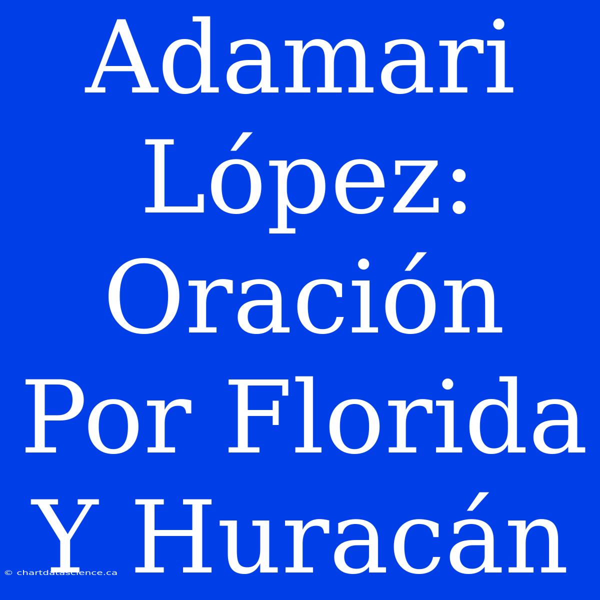 Adamari López: Oración Por Florida Y Huracán