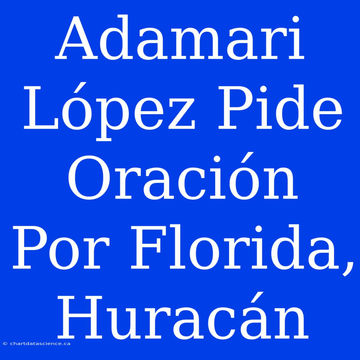 Adamari López Pide Oración Por Florida, Huracán