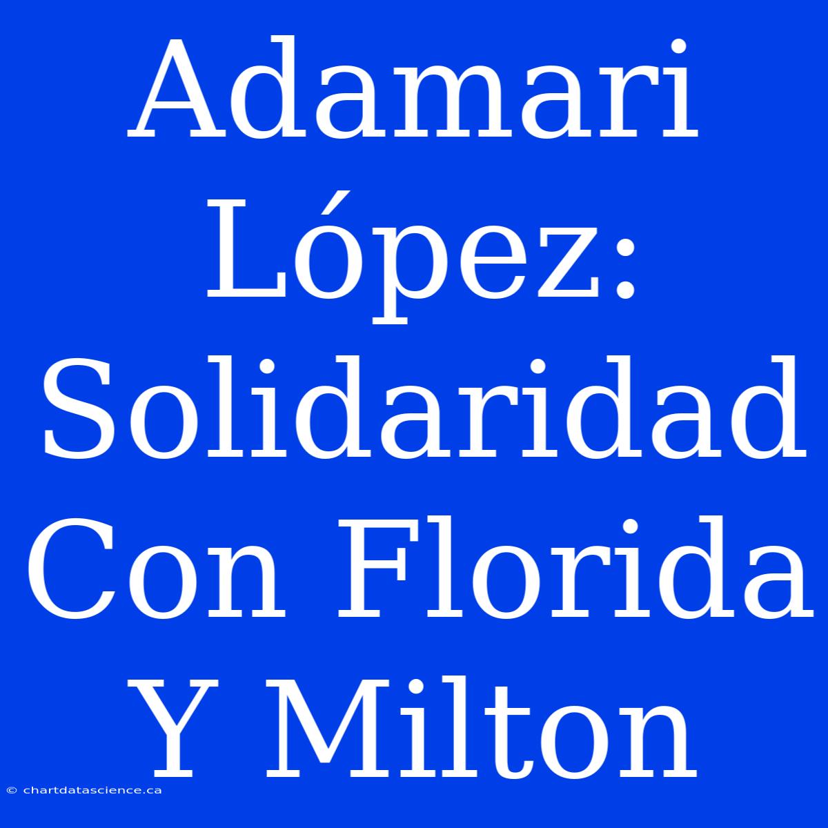 Adamari López: Solidaridad Con Florida Y Milton