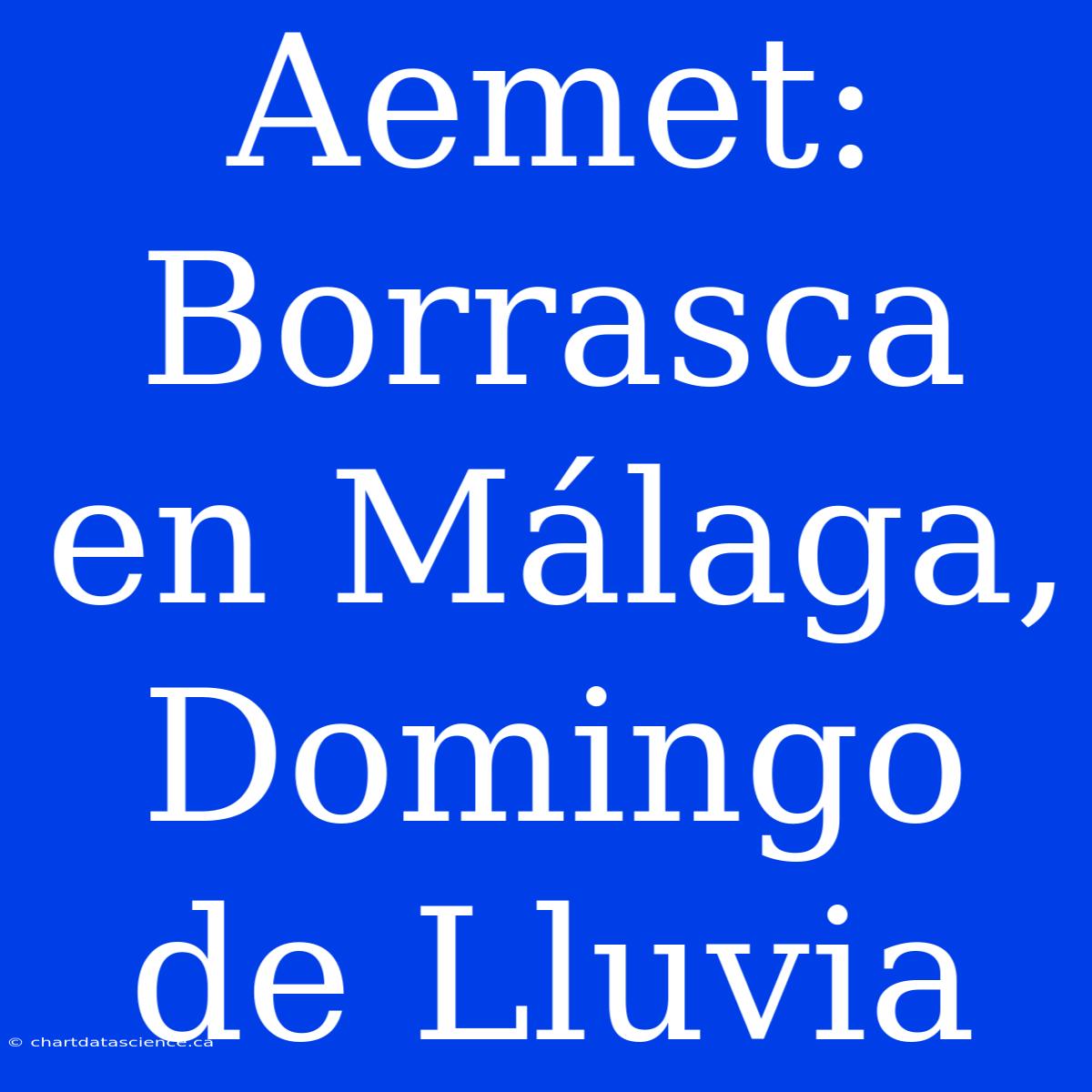 Aemet: Borrasca En Málaga, Domingo De Lluvia