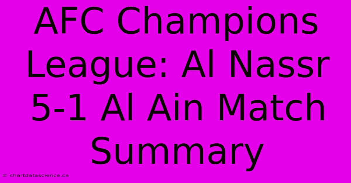 AFC Champions League: Al Nassr 5-1 Al Ain Match Summary 