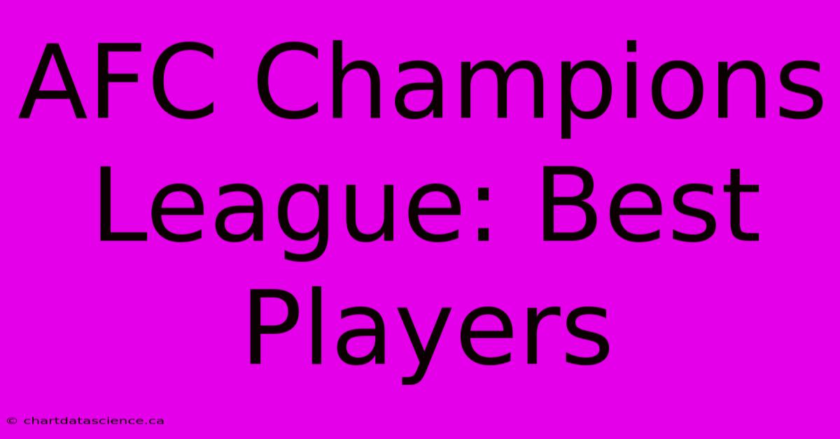 AFC Champions League: Best Players