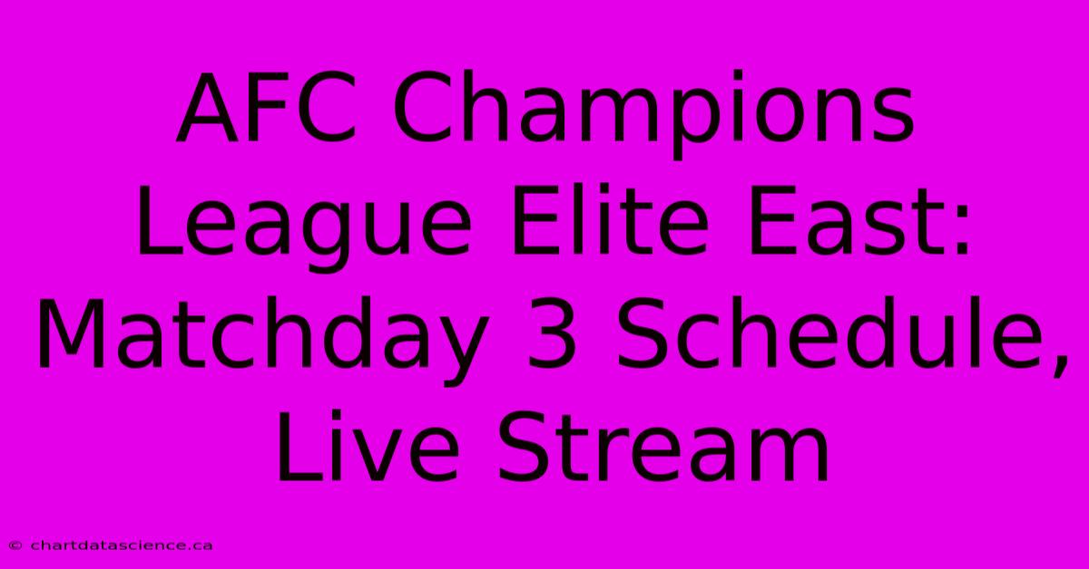 AFC Champions League Elite East: Matchday 3 Schedule, Live Stream