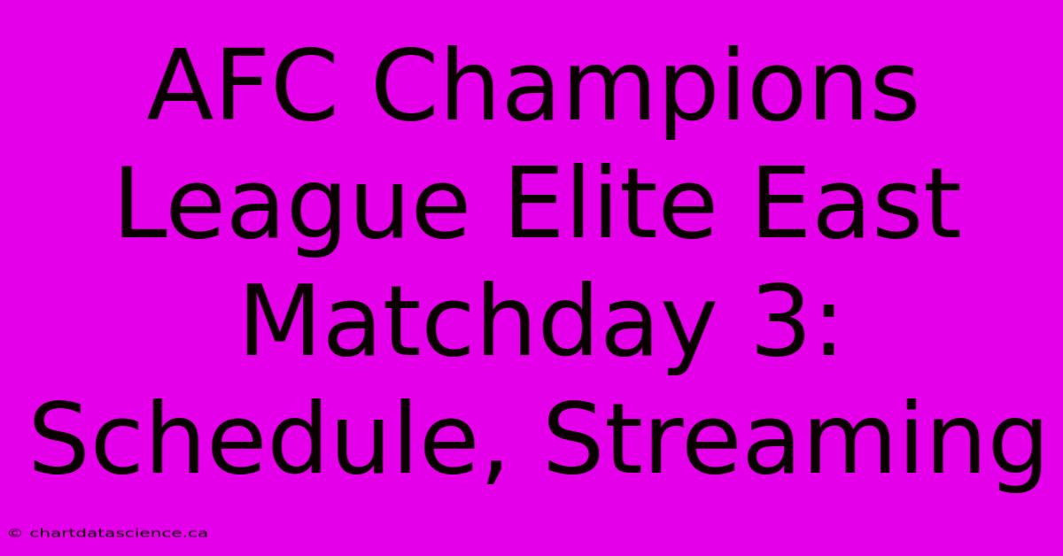 AFC Champions League Elite East Matchday 3: Schedule, Streaming