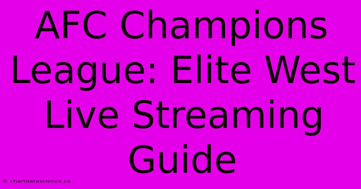 AFC Champions League: Elite West Live Streaming Guide