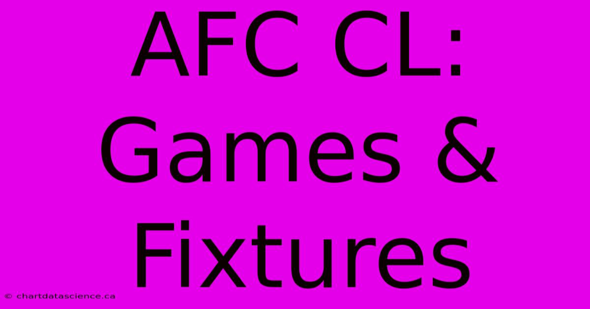 AFC CL: Games & Fixtures