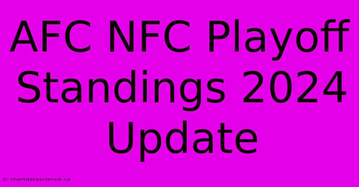 AFC NFC Playoff Standings 2024 Update