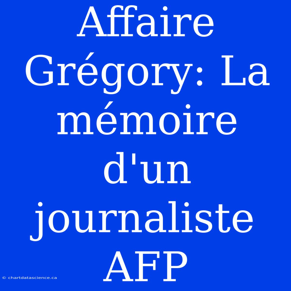 Affaire Grégory: La Mémoire D'un Journaliste AFP