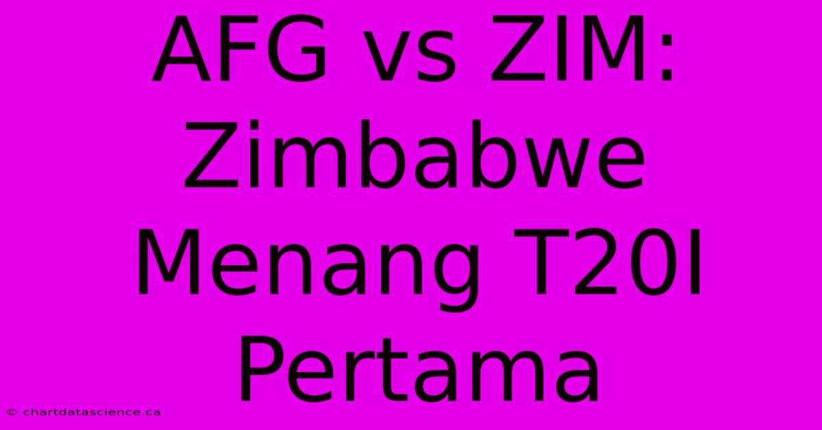 AFG Vs ZIM: Zimbabwe Menang T20I Pertama