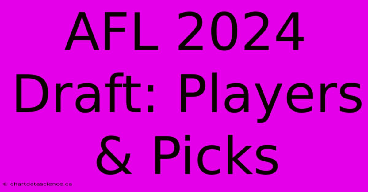 AFL 2024 Draft: Players & Picks