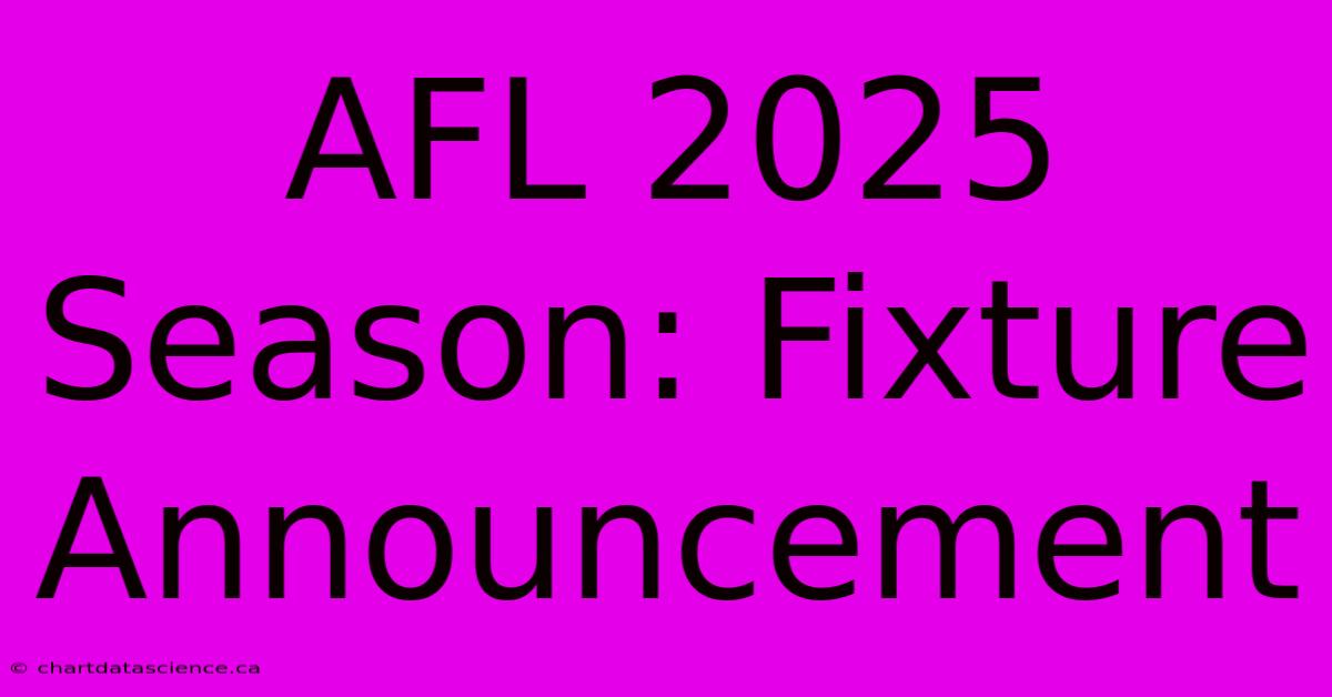 AFL 2025 Season: Fixture Announcement