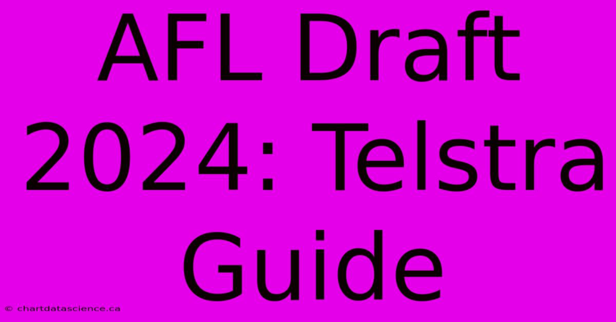 AFL Draft 2024: Telstra Guide