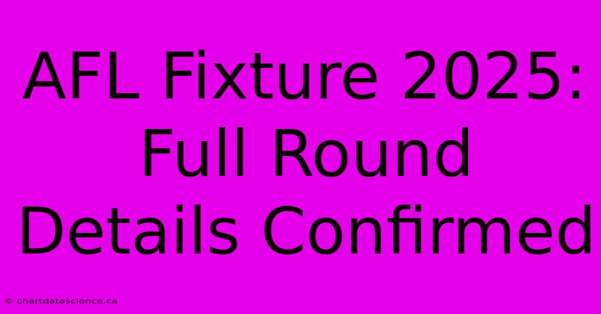 AFL Fixture 2025: Full Round Details Confirmed