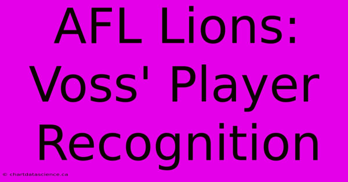 AFL Lions: Voss' Player Recognition