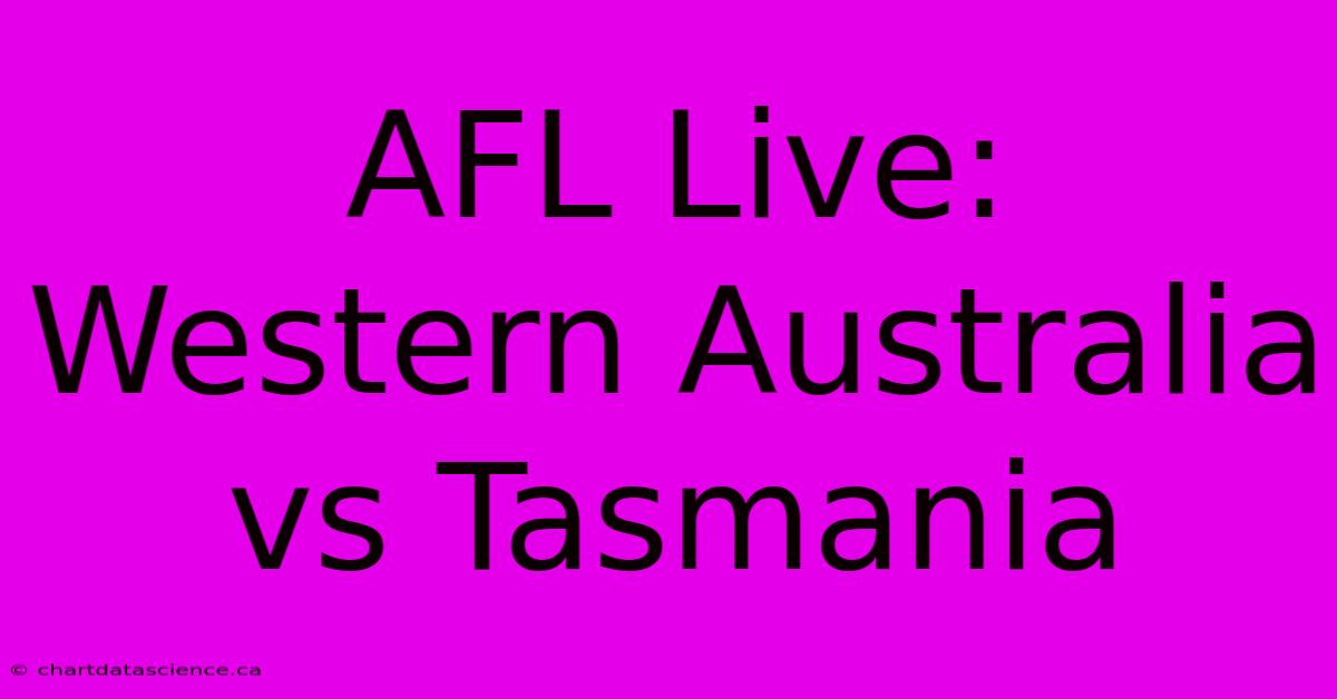 AFL Live: Western Australia Vs Tasmania 