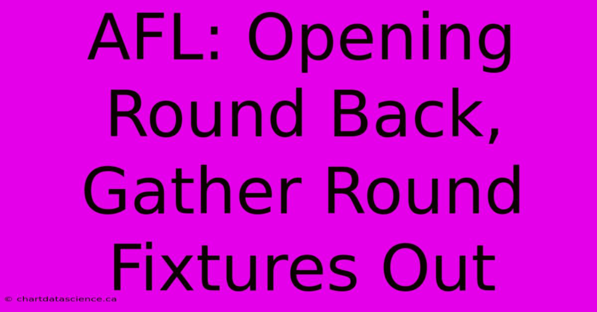 AFL: Opening Round Back, Gather Round Fixtures Out