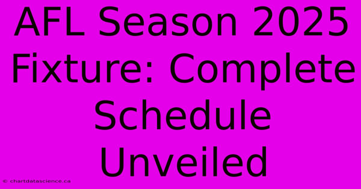 AFL Season 2025 Fixture: Complete Schedule Unveiled