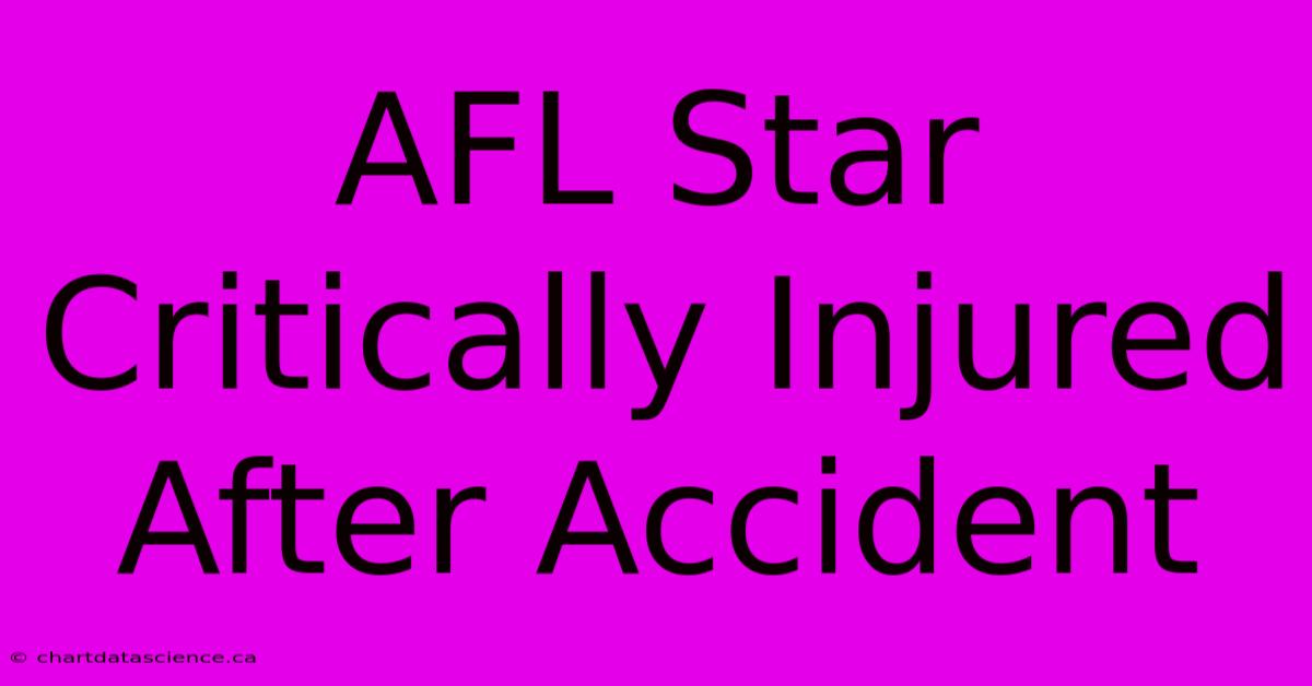 AFL Star Critically Injured After Accident