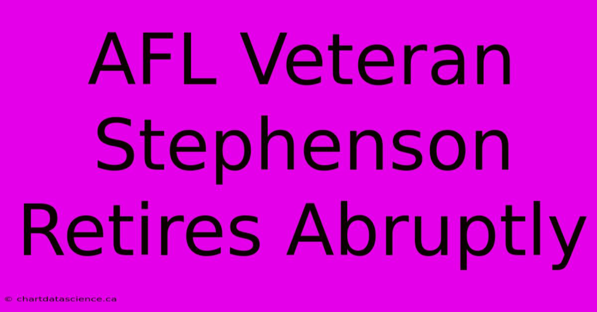 AFL Veteran Stephenson Retires Abruptly