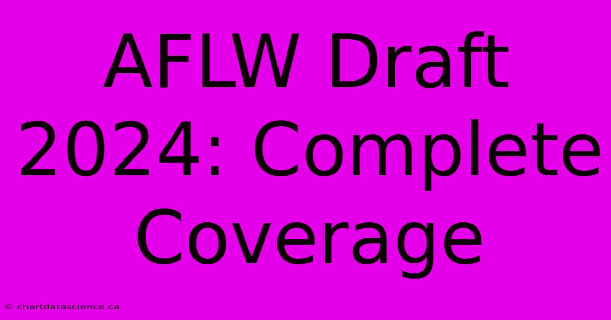 AFLW Draft 2024: Complete Coverage