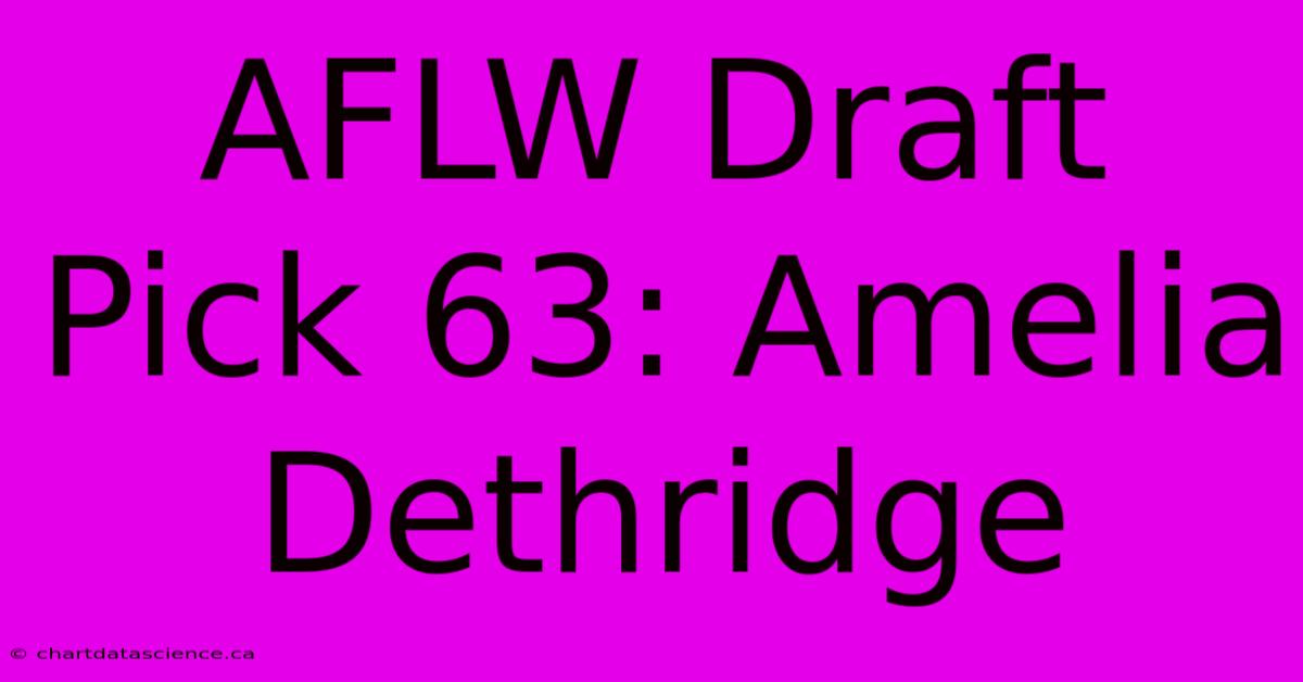 AFLW Draft Pick 63: Amelia Dethridge