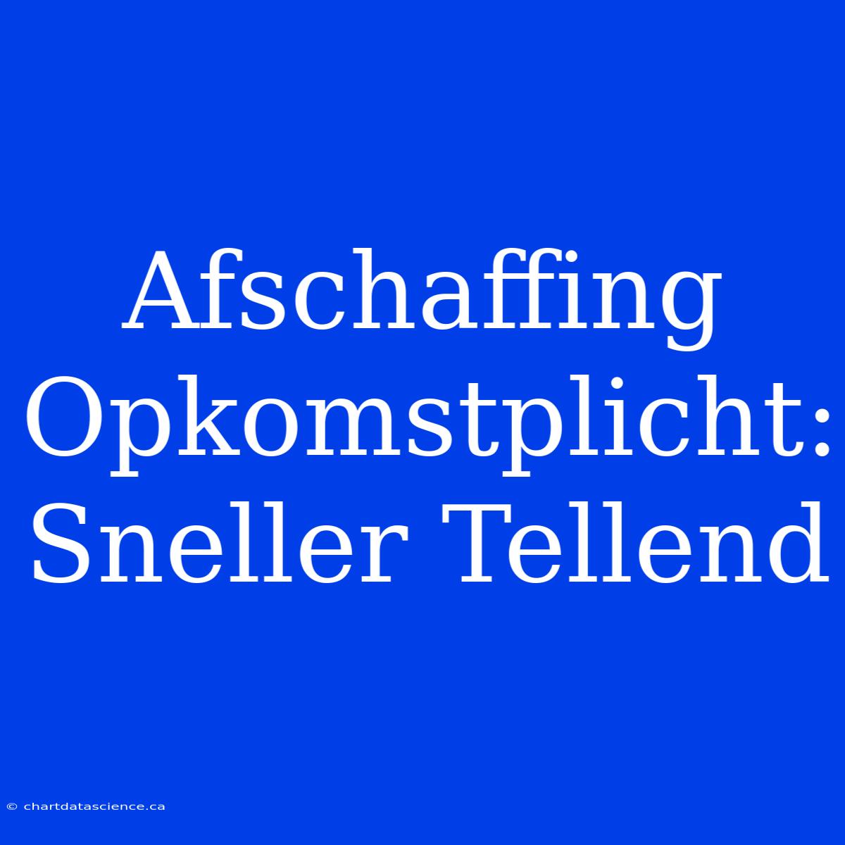 Afschaffing Opkomstplicht: Sneller Tellend