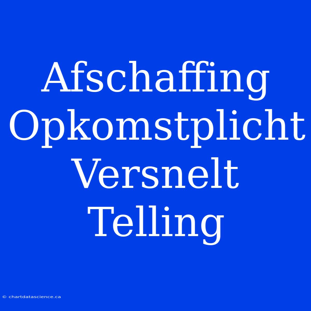 Afschaffing Opkomstplicht Versnelt Telling