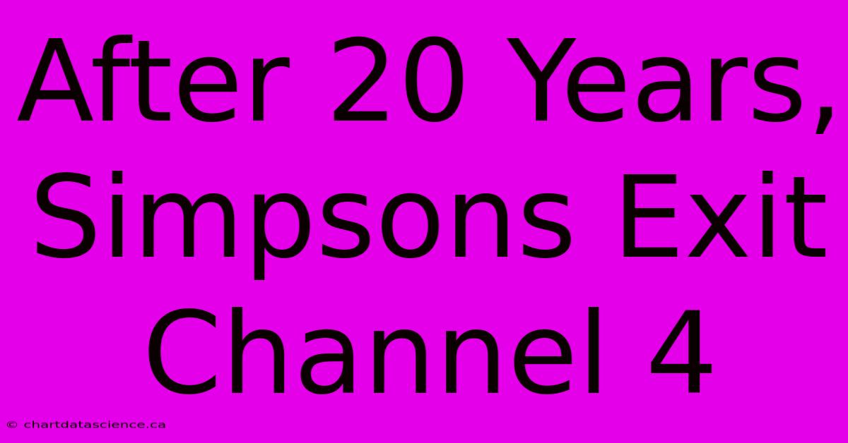 After 20 Years, Simpsons Exit Channel 4