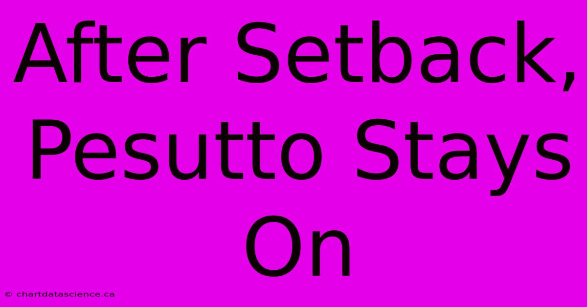 After Setback, Pesutto Stays On