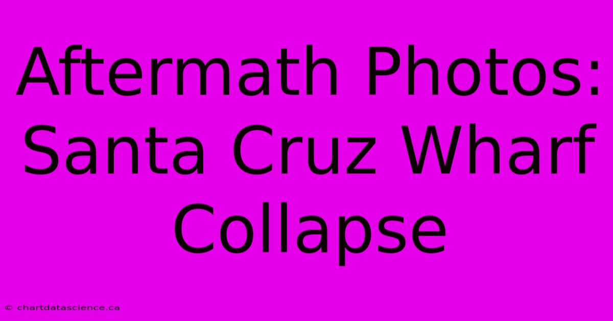 Aftermath Photos: Santa Cruz Wharf Collapse