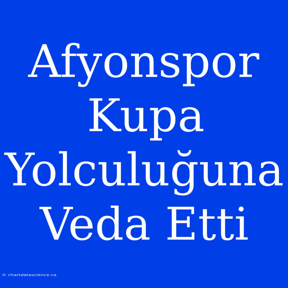 Afyonspor Kupa Yolculuğuna Veda Etti