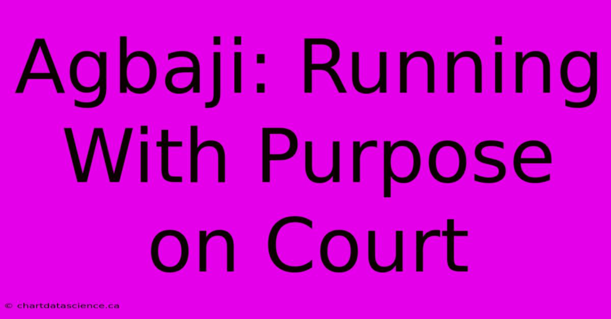 Agbaji: Running With Purpose On Court 