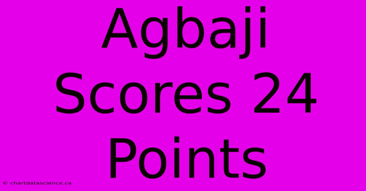 Agbaji Scores 24 Points