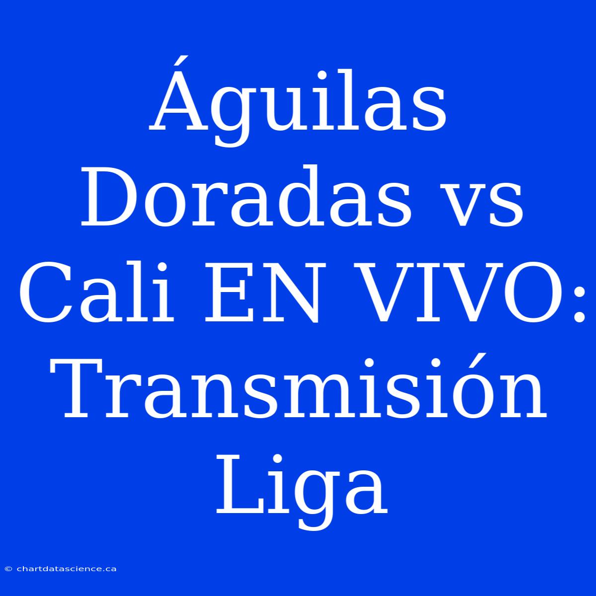 Águilas Doradas Vs Cali EN VIVO: Transmisión Liga