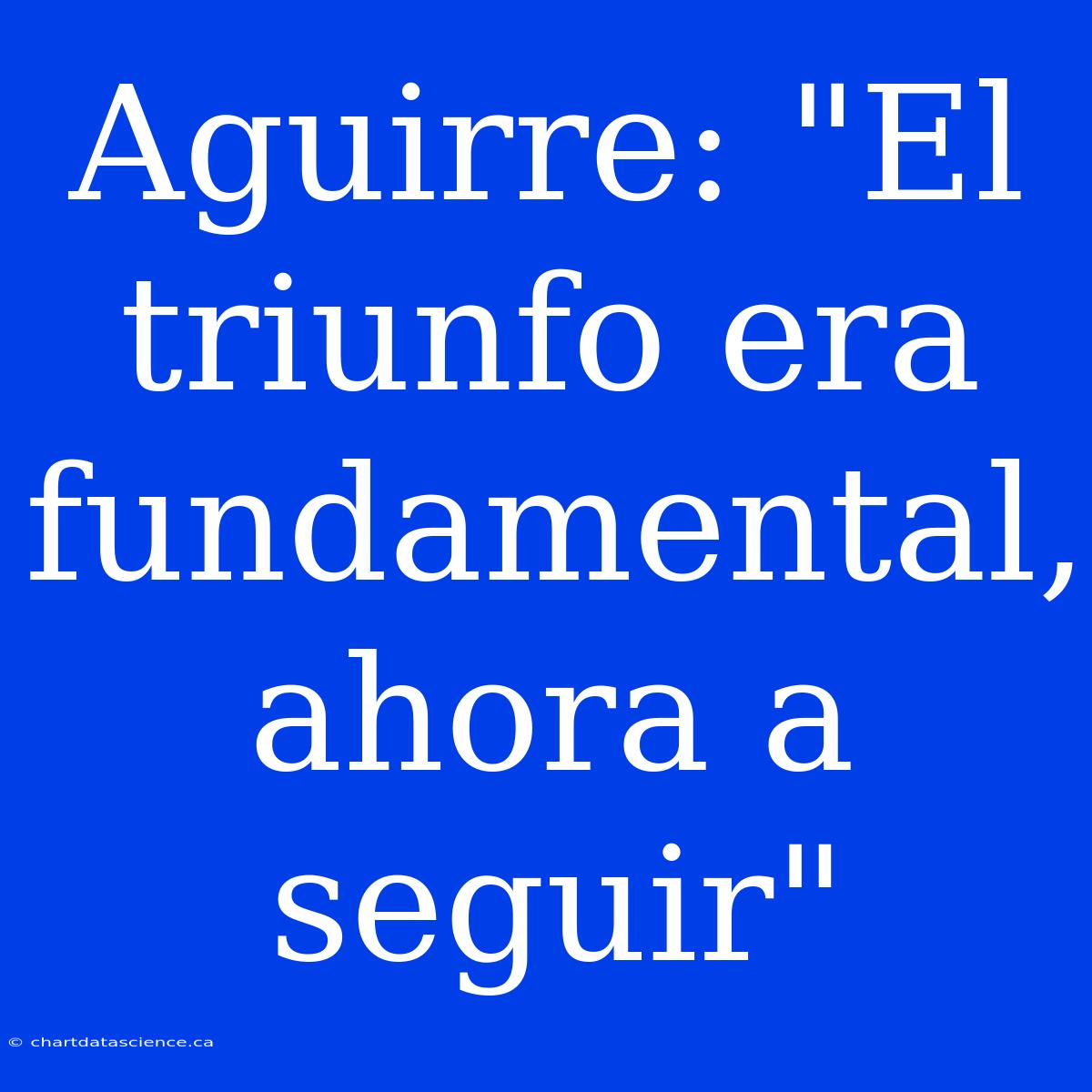 Aguirre: 