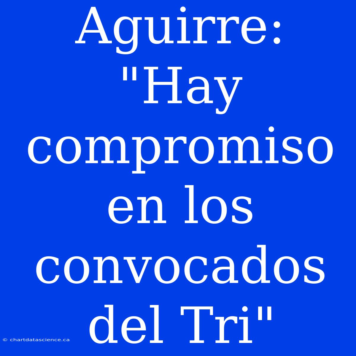 Aguirre: 